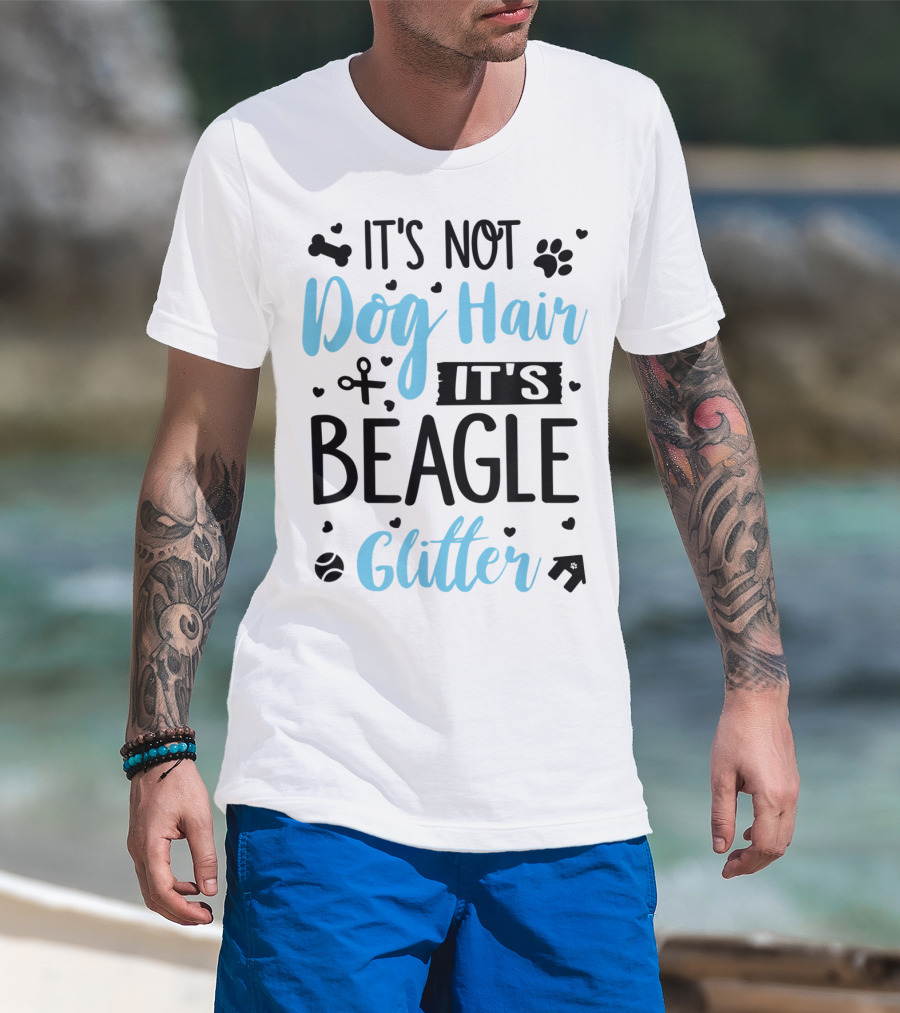 It's Not Dog Hair It's Beagle Glitter T-Shirt