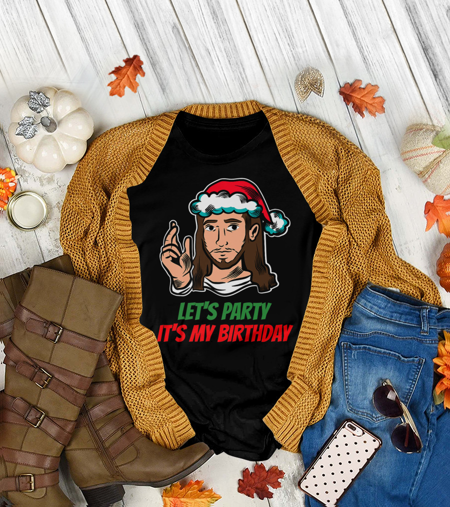 Let's Party It's My Birthday Christmas Jesus Holiday T-Shirt