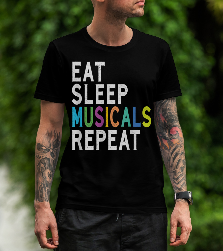 Eat Sleep Musicals Repeat Broadway Acting T-Shirt