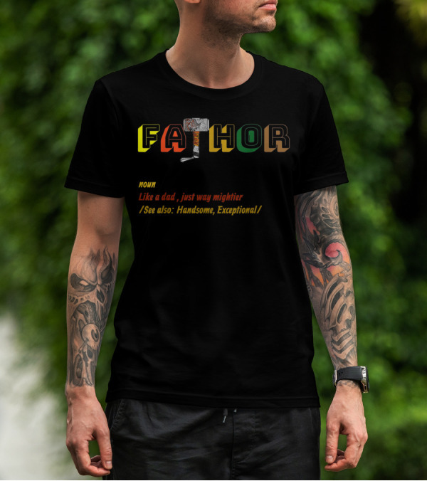 Fathor Like A Dad Just Way Mightier See Also Handsome Exceptional T-Shirt