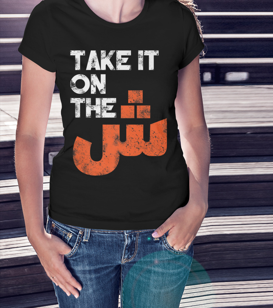 Take It On The Jeem Arabic Alphabet Sarcastic T-Shirt