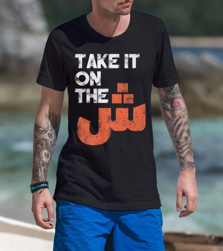 Take It On The Jeem Arabic Alphabet Sarcastic T-Shirt