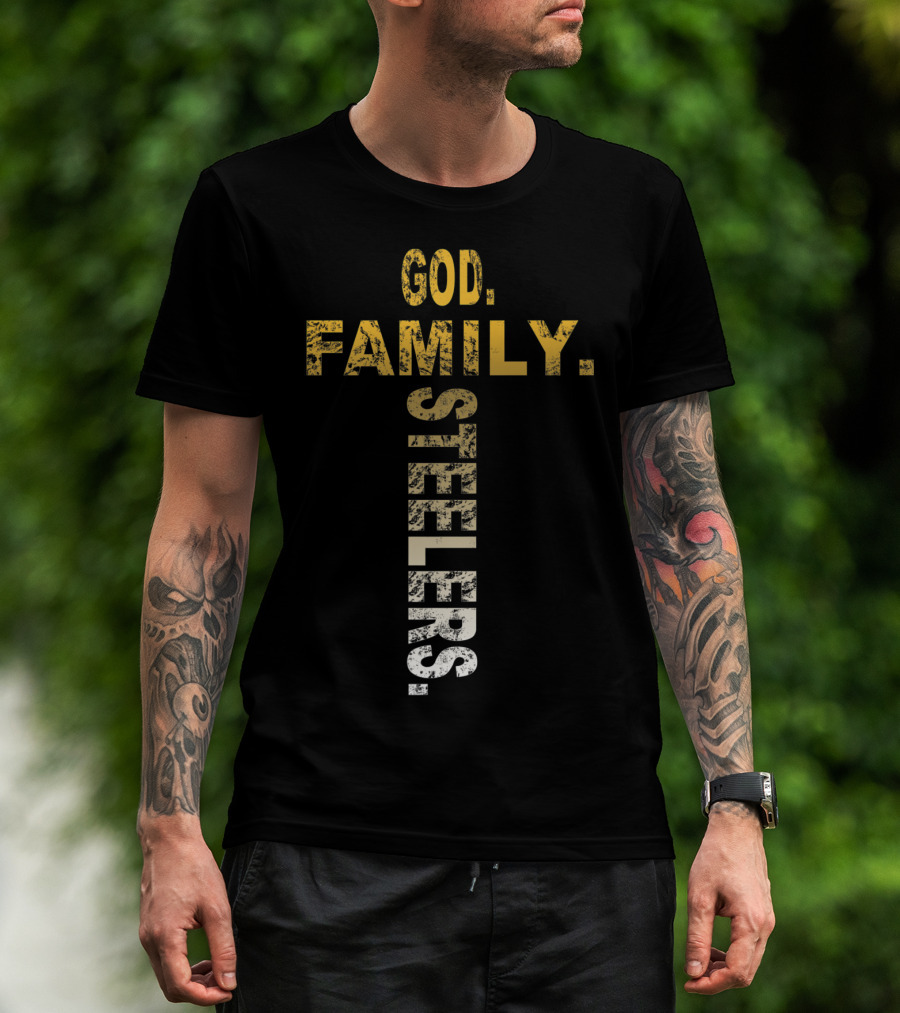 God Family Steelers Funny Slers T-Shirt