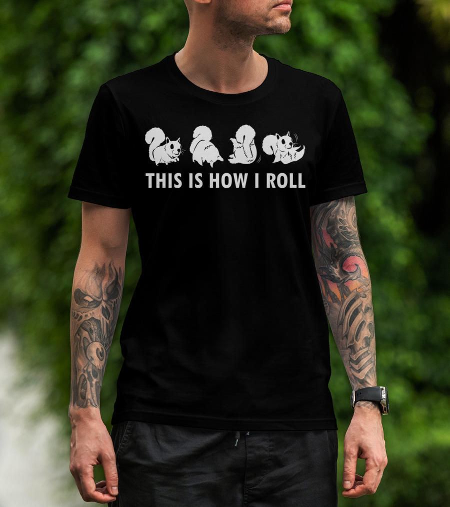 This Is How I Roll Squirrel T-Shirt