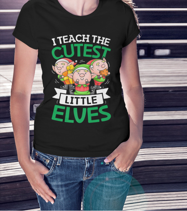 I Teach The Cutest Little Elves With Adorable Christmas Elves Holding Gifts T-Shirt