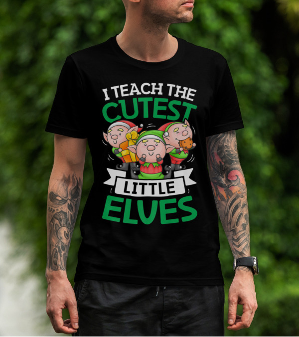 I Teach The Cutest Little Elves With Adorable Christmas Elves Holding Gifts T-Shirt