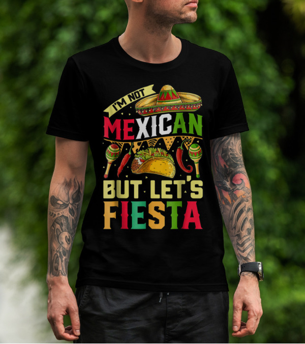 I'm Not Mexican But Let's Fiesta Cinco De Mayo Sombrero Maracas Taco Peppers T-Shirt