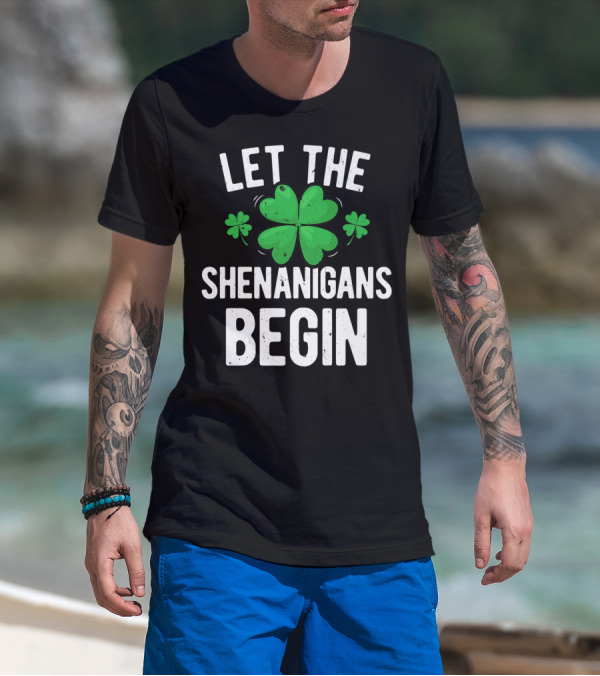 Let The Shenanigans Begin St Patricks Day Shamrock T-Shirt