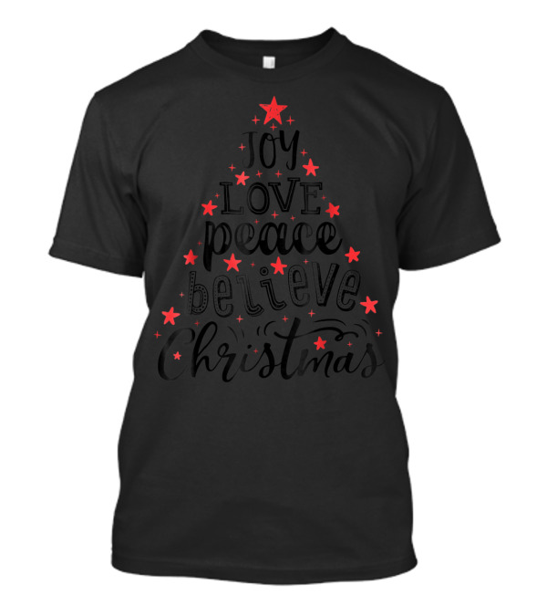 Joy Love Peace Believe Christmas Tree With Stars T-Shirt
