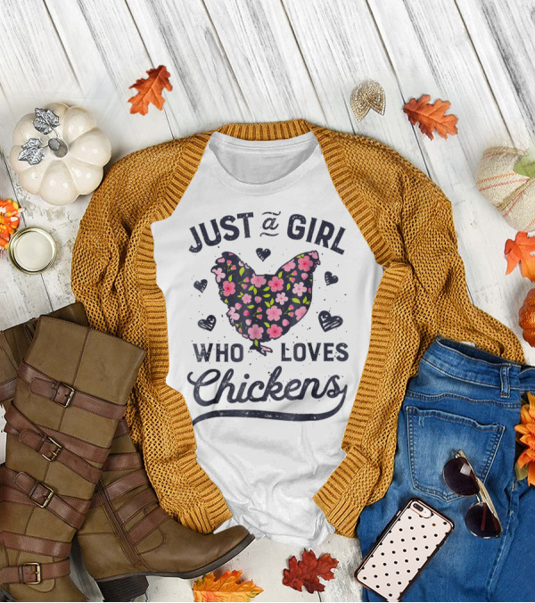 Just A Girl Who Loves Chickens Flowers Hearts T-Shirt