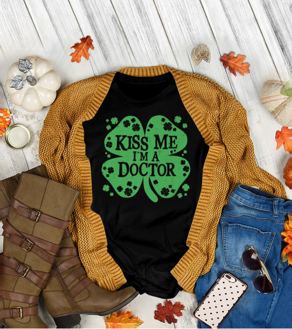 Kiss Me I'm A Doctor Green Shamrock T-Shirt