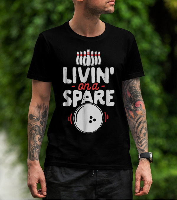 Livin' On A Spare Bowling Pins Ball Bowlers T-Shirt