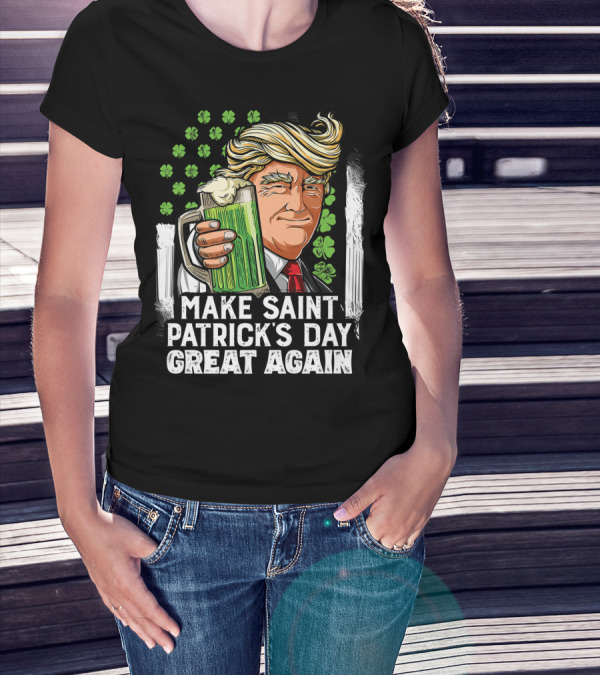 Make Saint Patrick's Day Great Again Beer Clover Man T-Shirt