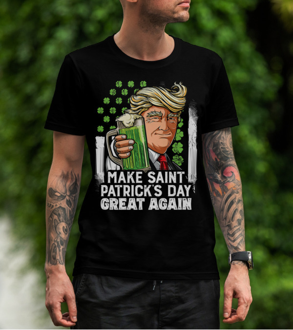 Make Saint Patrick's Day Great Again Beer Clover Man T-Shirt