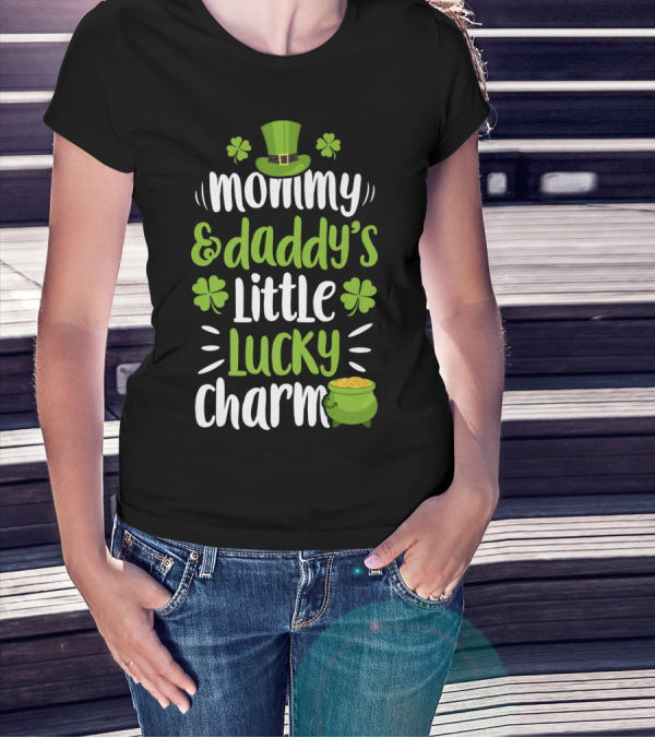 Mommy And Daddy's Little Lucky Charm St Patrick's Day Hat Clover Pot Of Gold T-Shirt