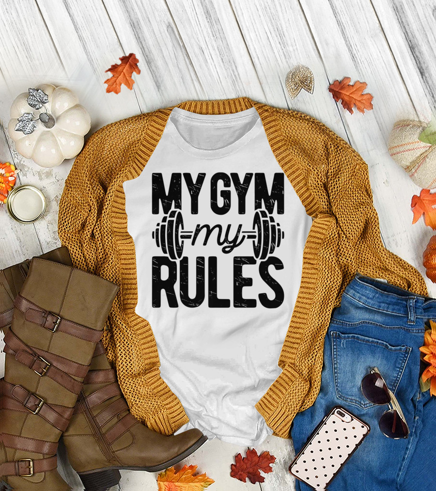 My Gym My Rules Barbell Fitness Class Teacher T-Shirt