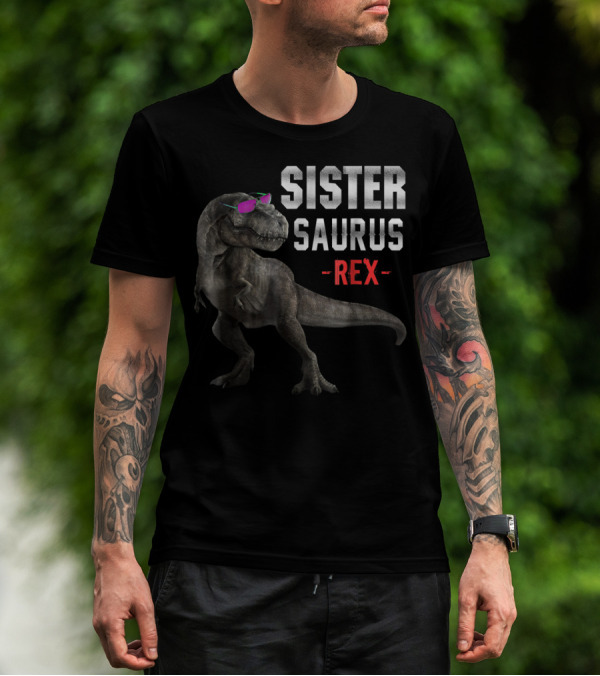 Sister Saurus Rex Funny Dinosaur T-Shirt