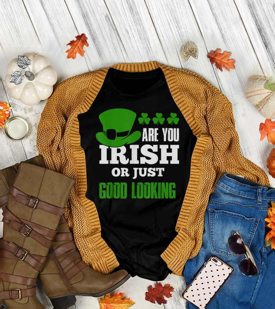 Are You Irish or Just Good Looking Leprechaun Shamrock St Patricks Day T-Shirt