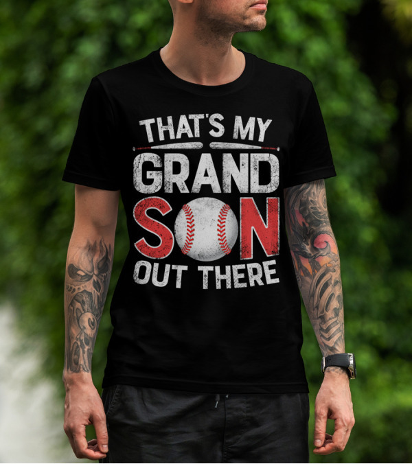 That's My Grandson Baseball Out There With Bat And Ball T-Shirt