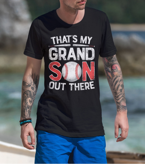 That's My Grandson Baseball Out There With Bat And Ball T-Shirt