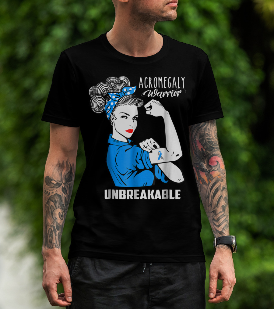 Acromegaly Warrior Unbreakable Rosie The Riveter T-Shirt