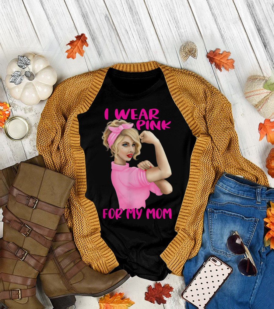 I Wear Pink for My Mom Cancer Awareness Rosie the Riveter Pink Ribbon Unbreakable T-Shirt