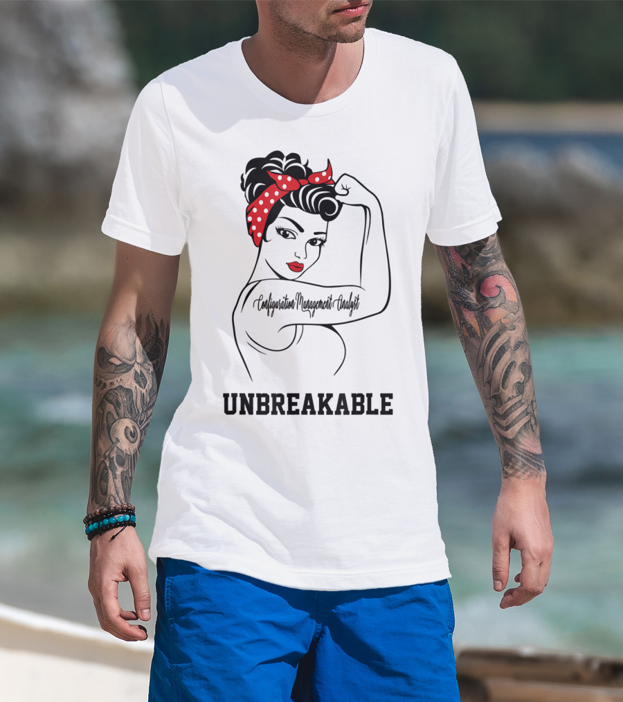 Configuration Management Analyst Unbreakable Retro Empowerment T-Shirt