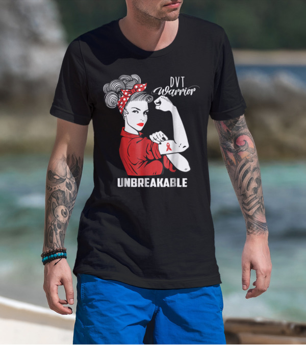 DVT Warrior Unbreakable Deep Vein Thrombosis Advocate T-Shirt