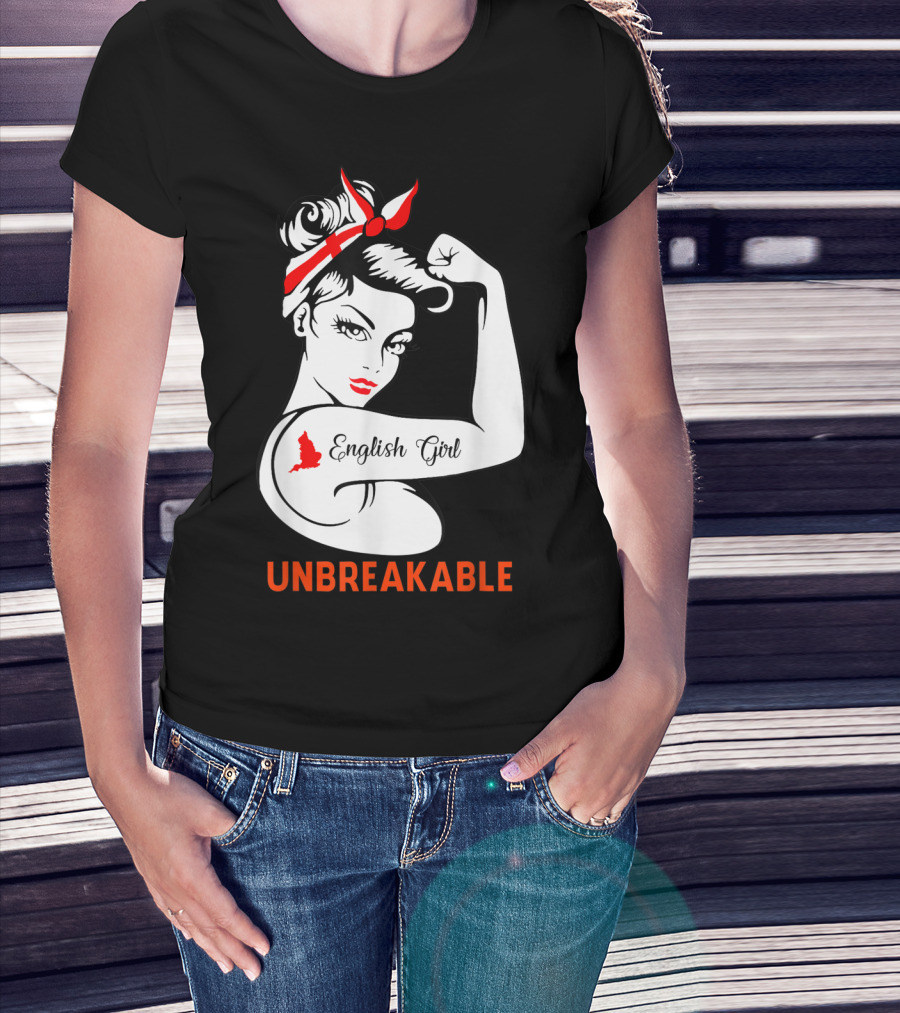 English Girl Unbreakable Rosie The Riveter T-Shirt