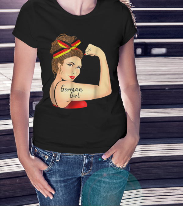 German Girl Unbreakable Rosie The Riveter Empowerment T-Shirt
