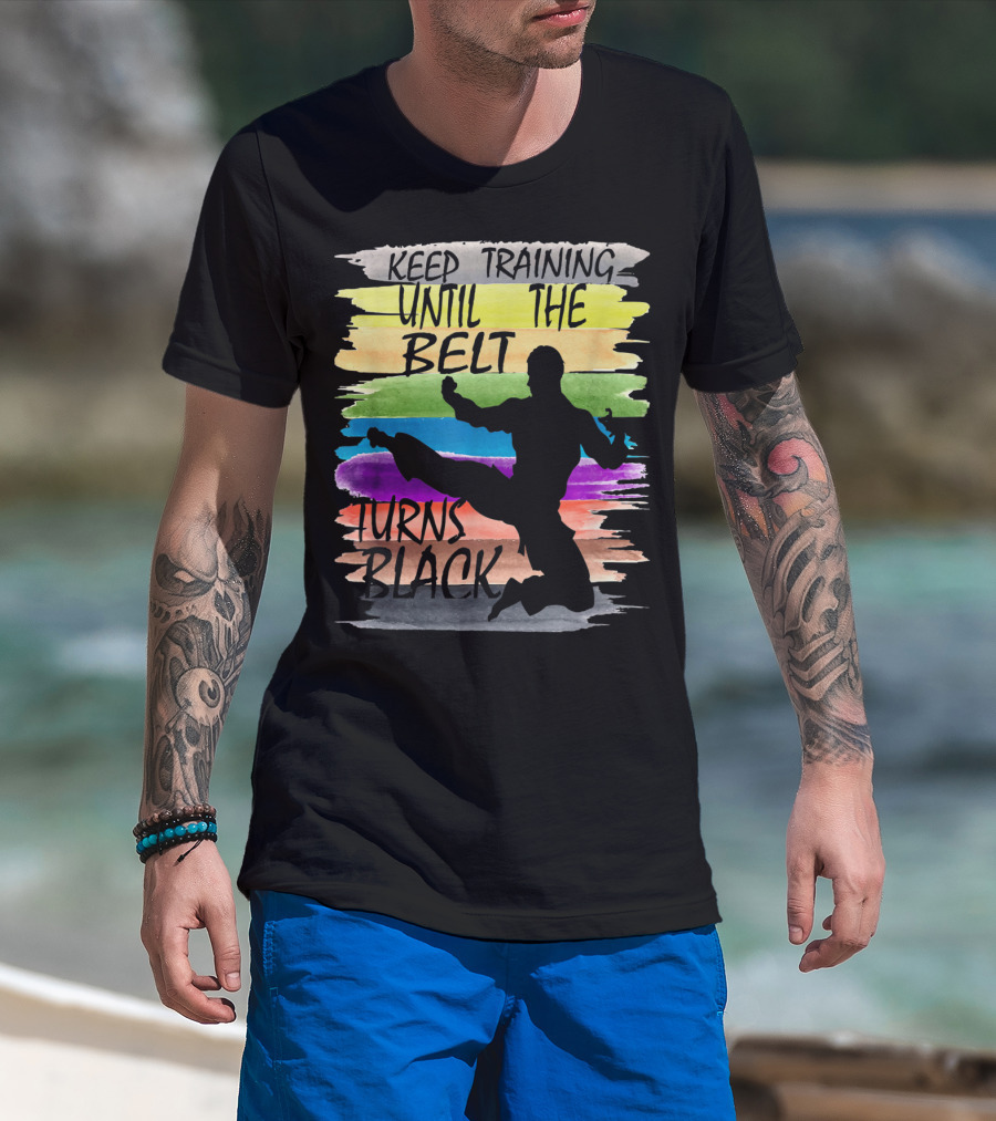 Keep Training Until The Belt Turns Black Silhouette Martial Art Kick Rainbow Stripes T-Shirt