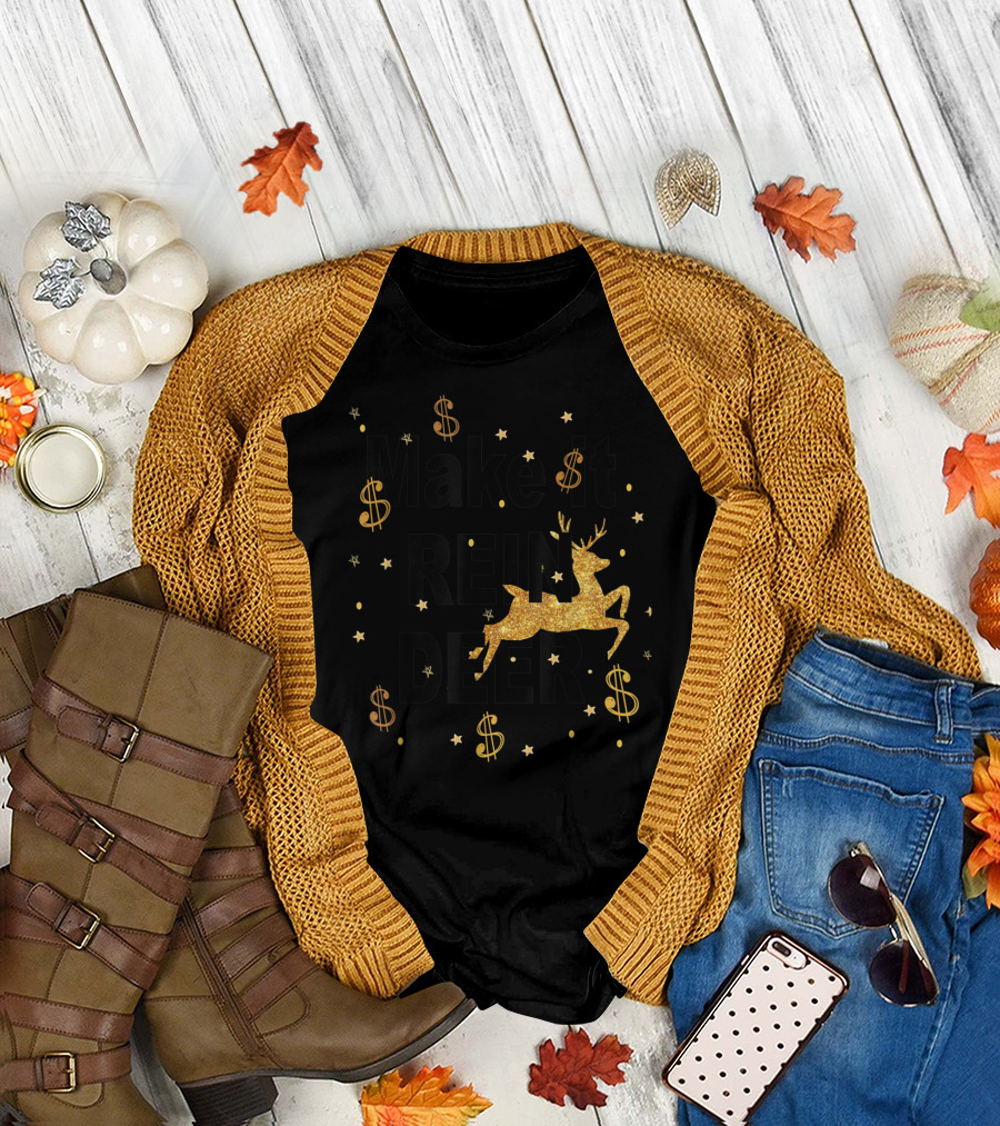Make It Reindeer Dollar Signs and Glittery Reindeer with Stars T-Shirt