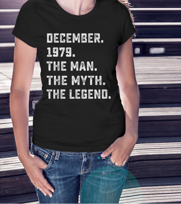 December 1979 The Man The Myth The Legend T-Shirt