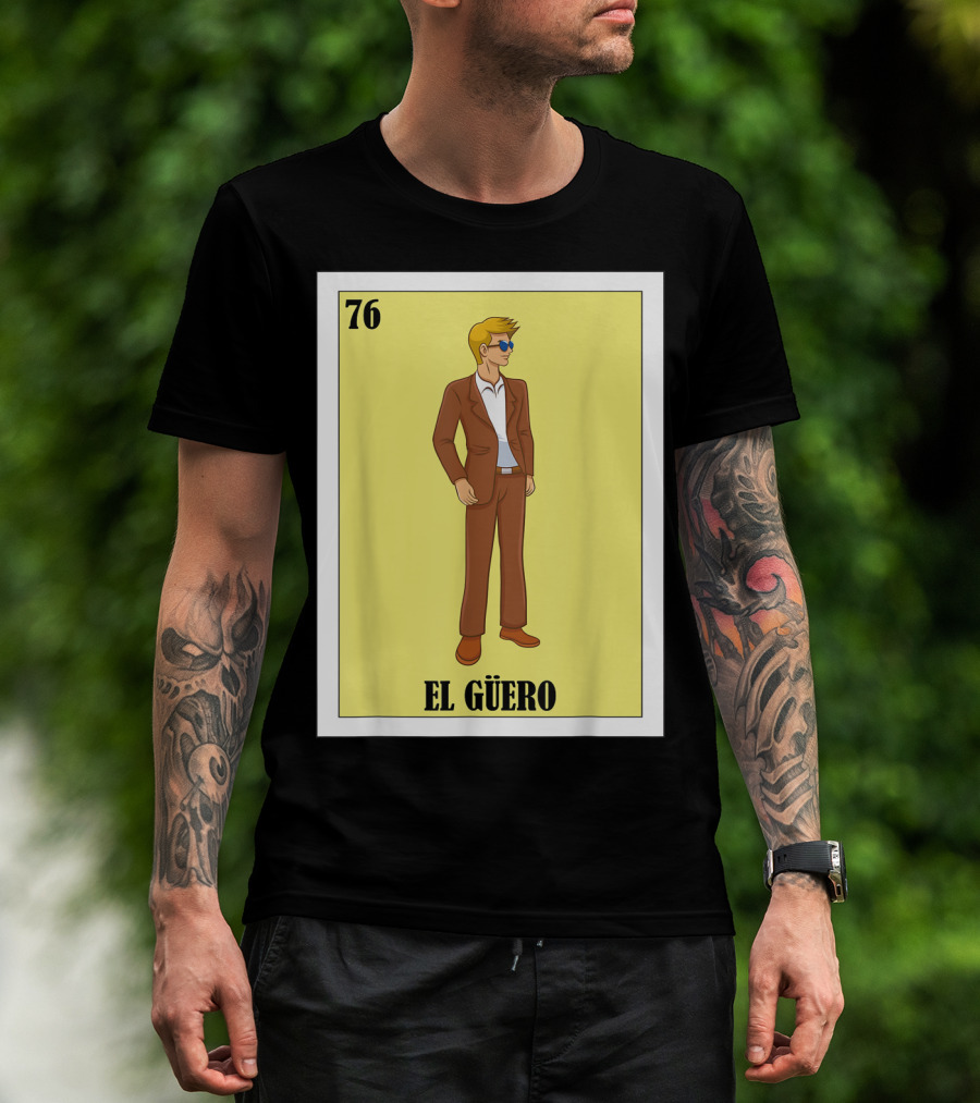 76 El Güero Lotería Card Blonde Guy Spanish T-Shirt