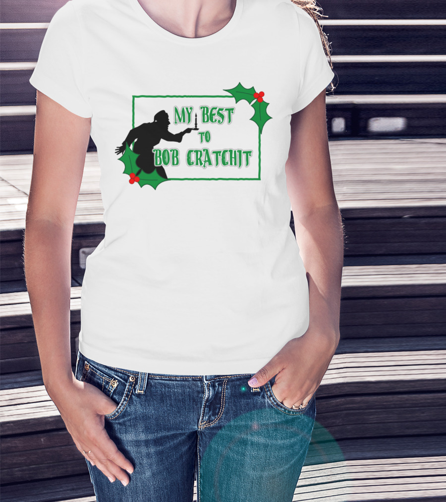 My Best To Bob Cratchit Silhouette With Holly T-Shirt