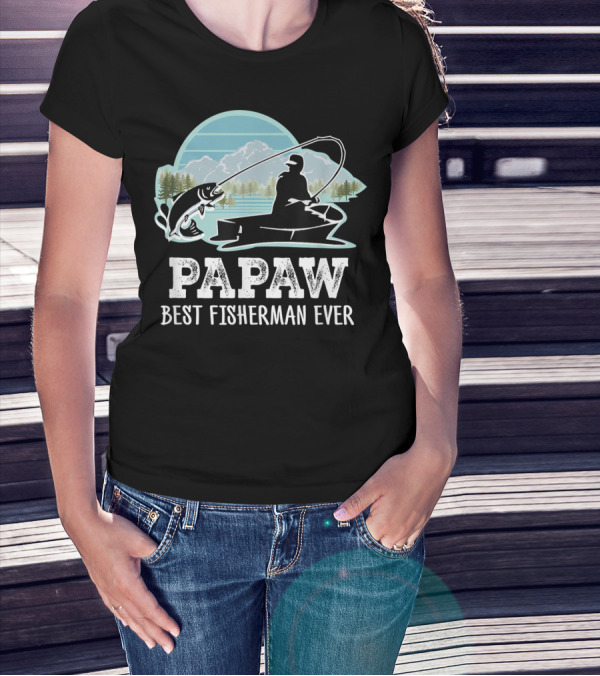 Papaw Best Fisherman Ever Fishing Grandpa T-Shirt