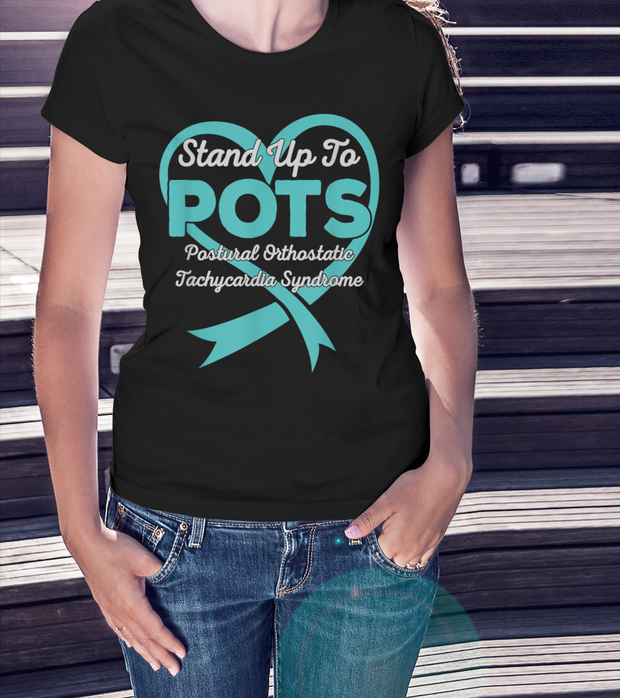 Stand Up To POTS Postural Orthostatic Tachycardia Syndrome T-Shirt