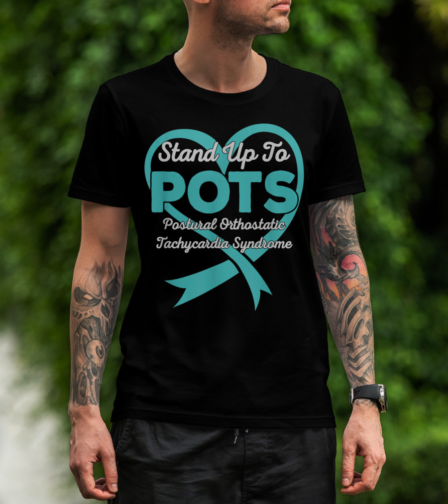 Stand Up To POTS Postural Orthostatic Tachycardia Syndrome T-Shirt