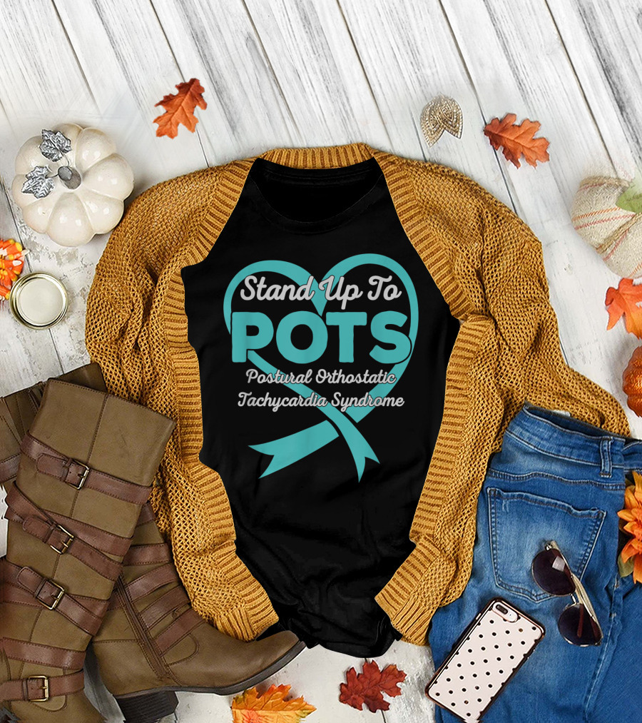 Stand Up To POTS Postural Orthostatic Tachycardia Syndrome T-Shirt