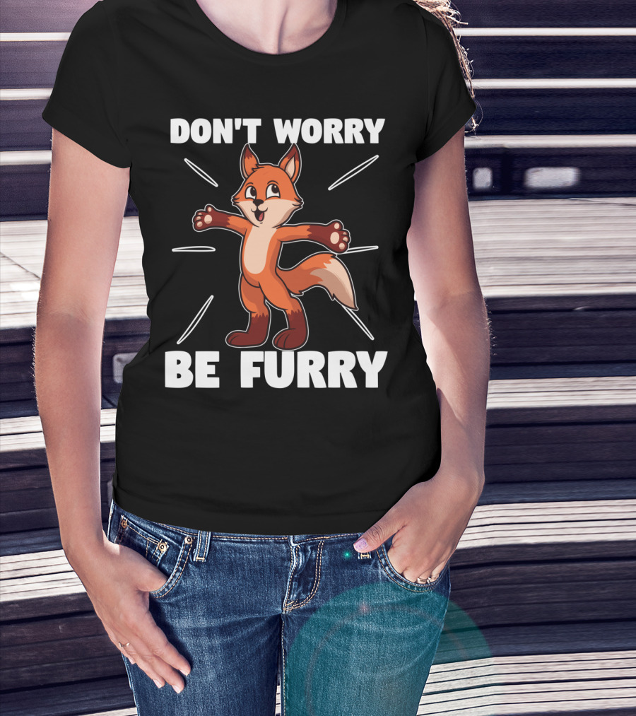 DON'T WORRY BE FURRY Red Fox Furry Fursona Ears Tails T-Shirt