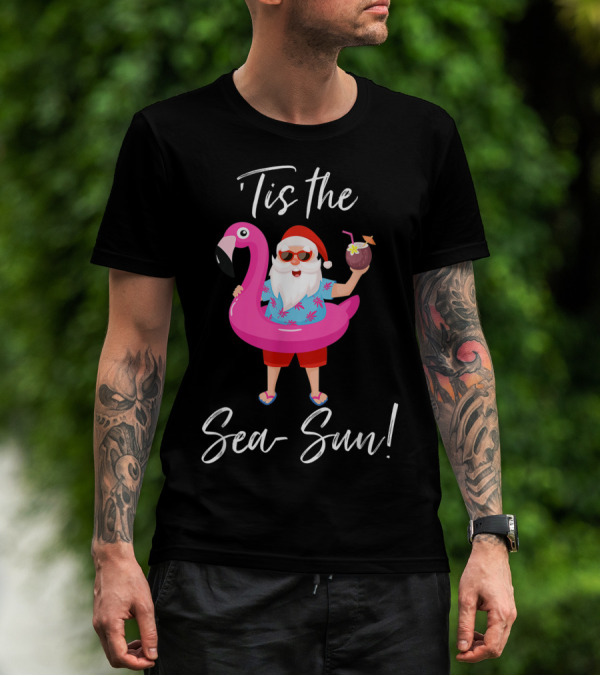 Santa Claus Flamingo Float 'Tis The Sea Sun T-Shirt