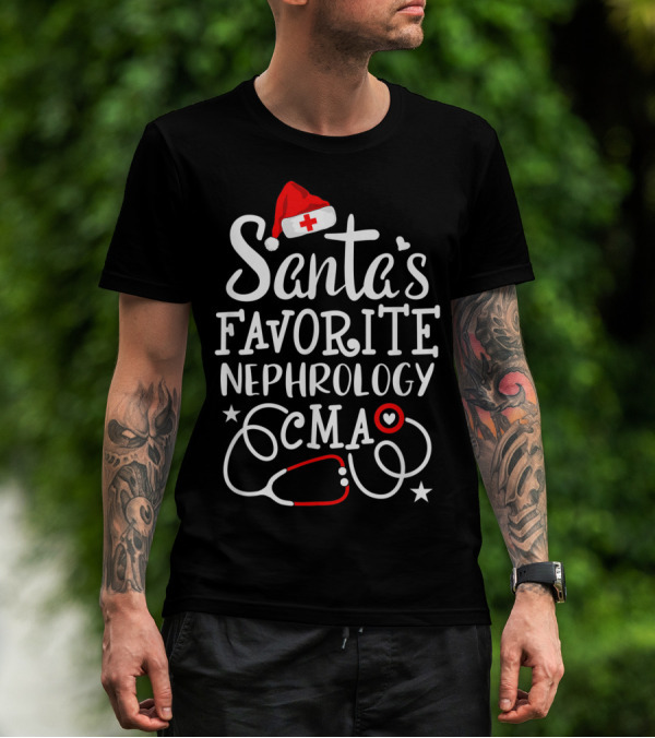 Santa's Favorite Nephrology CMA Medical Stethoscope And Christmas Hat T-Shirt