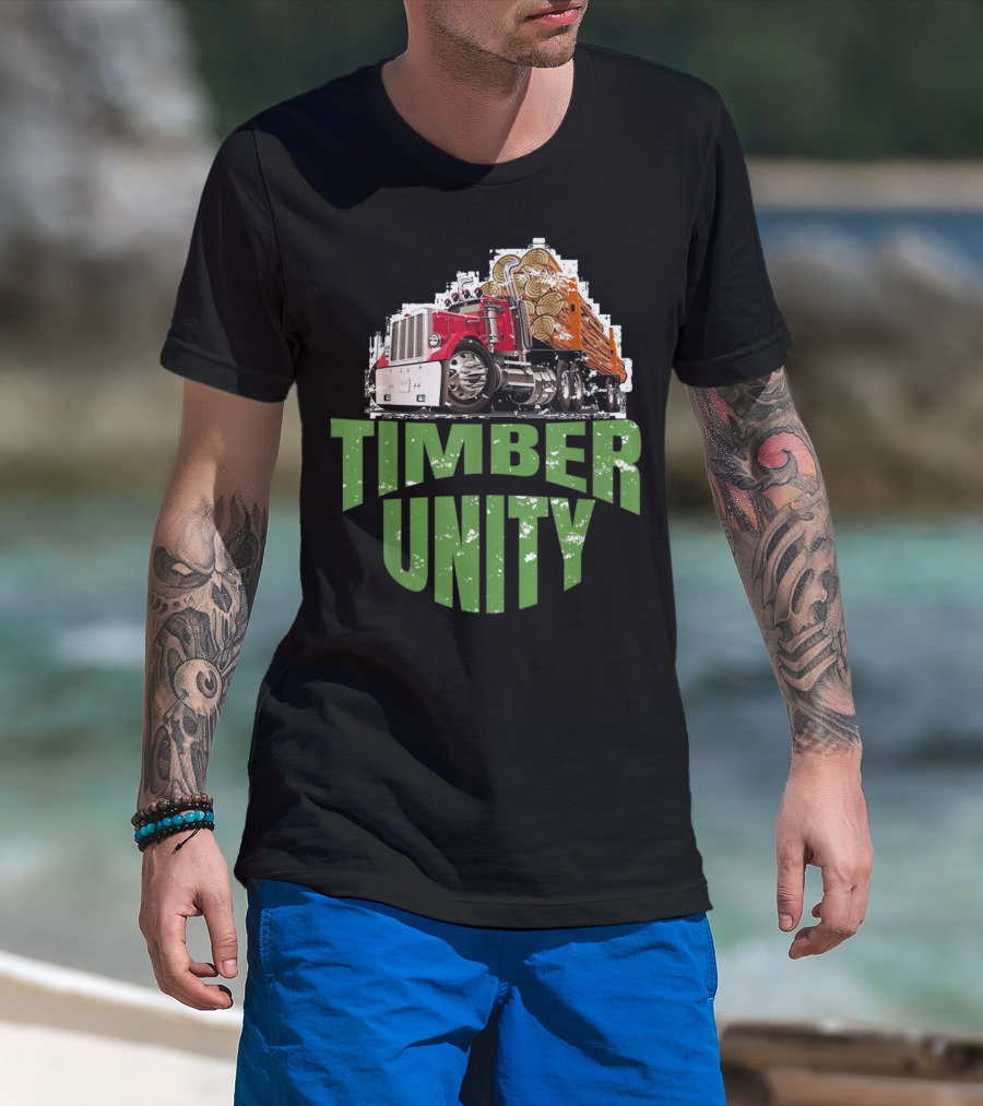 Timber Unity Logging Truck Protest Movement T-Shirt