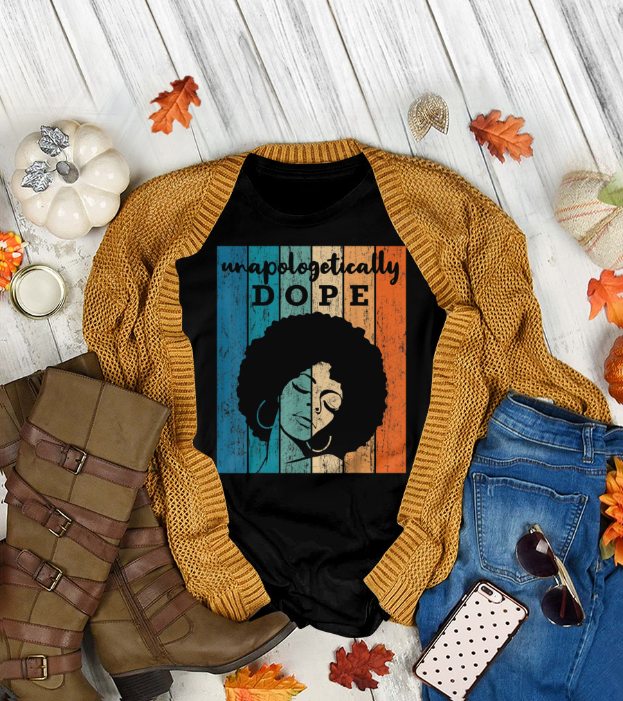 Unapologetically Dope Afro African American T-Shirt