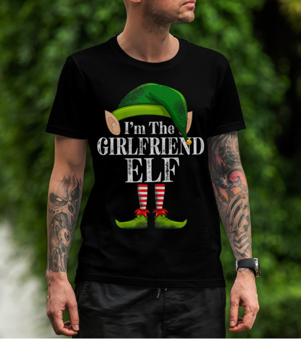 I'm The Girlfriend Elf Green Hat And Striped Stockings T-Shirt