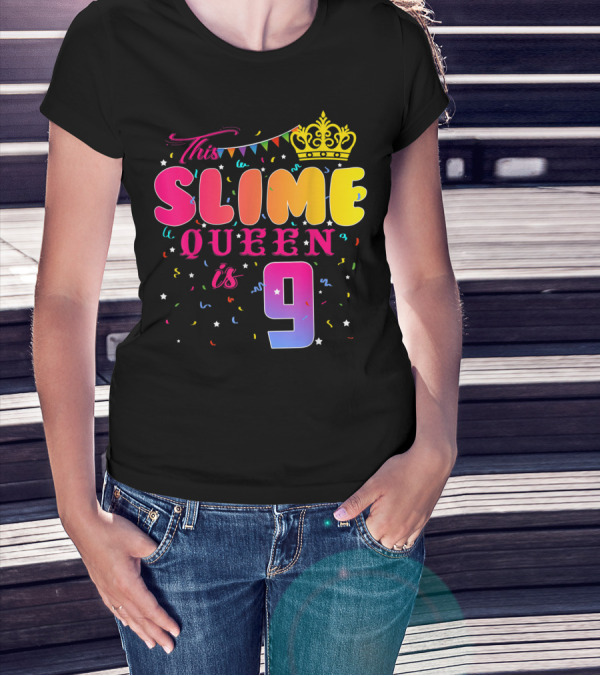 This Slime Queen Is 9 Birthday Party T-Shirt