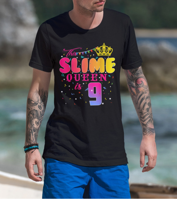 This Slime Queen Is 9 Birthday Party T-Shirt