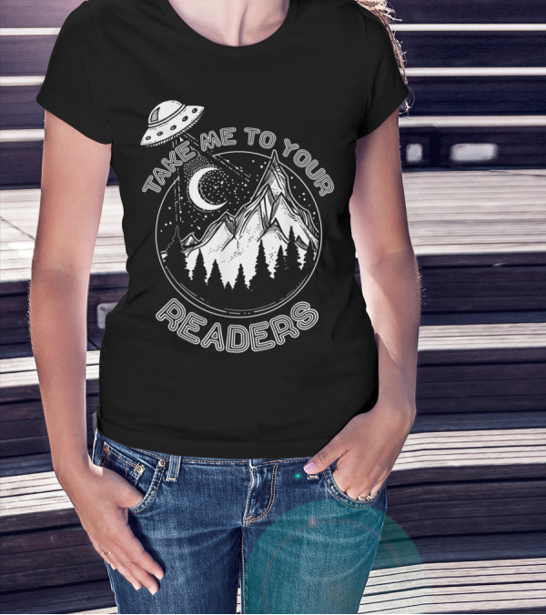 Take Me To Your Readers Alien Library Space Adventure T-Shirt
