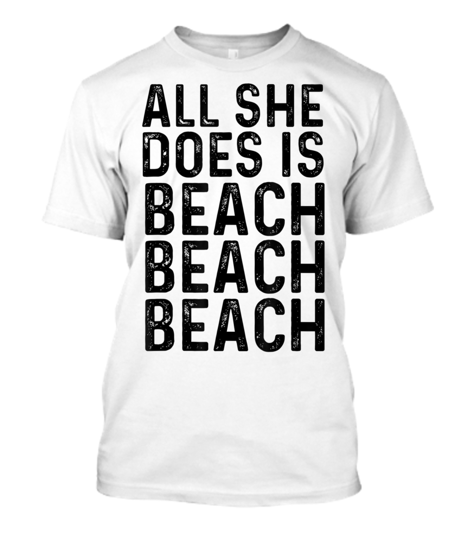 All She Does Is Beach Beach Beach Funny Summer Vibes T-Shirt