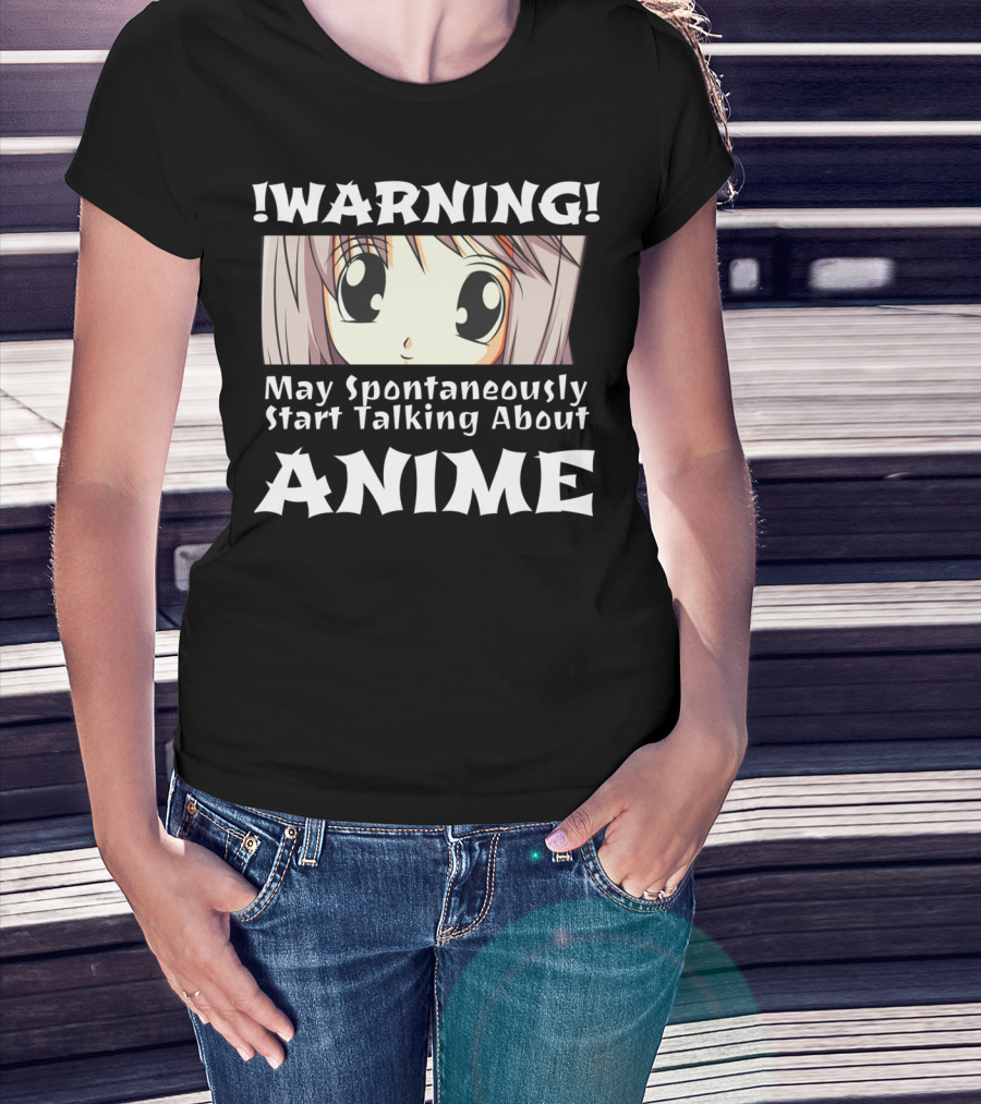 WARNING May Spontaneously Start Talking About Anime Anime Girl T-Shirt
